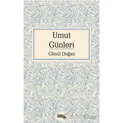 Umut Günleri - Gönül Doğan - Sınırsız Kitap