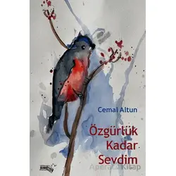 Özgürlük Kadar Sevdim - Cemal Altun - Sınırsız Kitap
