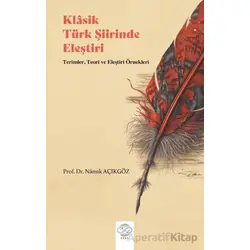 Klasik Türk Şiirinde Eleştiri Terimler, ve Eleştiri Örnekleri) - Namık Açıkgöz - Post Yayınevi