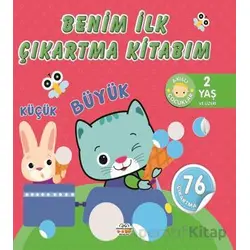 Benim İlk Çıkartma Kitabım Küçük - Büyük - Kolektif - 0-6 Yaş Yayınları