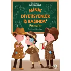 Minik Diyetisyenler İş Başında 5: Dedektifler - Güneş Aksüs - Turkuvaz Çocuk