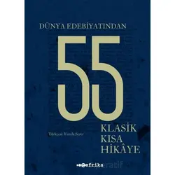Dünya Edebiyatından 55 Klasik Kısa Hikaye - Kolektif - Tefrika Yayınları