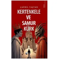 Kertenkele ve Samur Kürk - Çağrıl Taştan - Karina Yayınevi