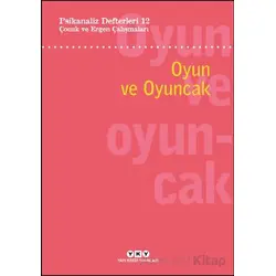 Psikanaliz Defterleri 12: Çocuk ve Ergen Çalışmaları - Oyun ve Oyuncak