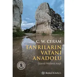 Tanrıların Vatanı Anadolu - C. W. Ceram - Remzi Kitabevi