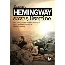 Savaş Üzerine - Ernest Hemingway - Bilgi Yayınevi