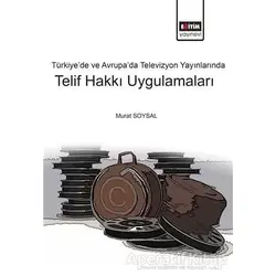 Türkiye’de ve Avrupa’da Televizyon Yayınlarında Telif Hakkı Uygulamaları