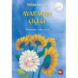 Ayabakan Çiçeği - Tuğba Akgün - Beyaz Balina Yayınları