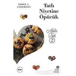 Tatlı Niyetine Öpücük - Poppy J. Anderson - Hep Kitap
