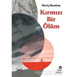 Kırmızı Bir Ölüm - Meriç Demiray - Hep Kitap