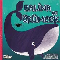 Balina ve Örümcek - Lucy Moroney - Teleskop Popüler Bilim