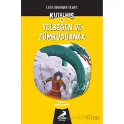 Kutalmış - Yelbegen ve Zümrüdüanka (3. Kitap) - Esra Bahadır Cesar - Erdem Çocuk