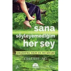 Sana Söyleyemediğim Her Şey - Celeste Ng - Martı Yayınları