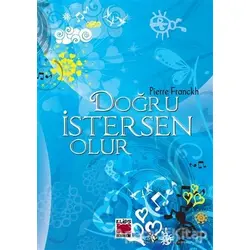 Doğru İstersen Olur - Pierre Franckh - Elips Kitap