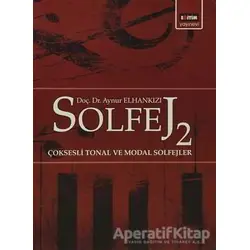 Solfej 2 Çoksesli Tonal ve Modal Solfejler - Aynur Elhankızı - Eğitim Yayınevi - Ders Kitapları