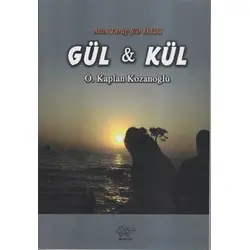 Gül ve Kül - Ö. Kaplan Kozanoğlu - Ürün Yayınları