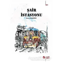 Şair İstasyonu - Hasan Başdemir - Sinada Kitap