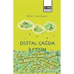 Dijital Çağda İletişim - Suat Gezgin - Eğitim Yayınevi - Bilimsel Eserler