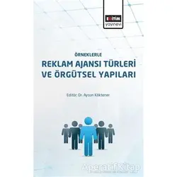 Örneklerle Reklam Ajansı Türleri ve Örgütsel Yapıları