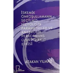 İskemik Önkoşullamanın Seçilmiş Fizyolojik Parametreler ve Anaerobik Performans Üzerine Akut Etkisi