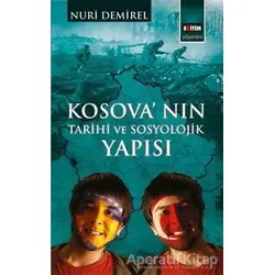 Kosovanın Tarihi ve Sosyolojik Yapısı - Nuri Demirel - Eğitim Yayınevi - Bilimsel Eserler