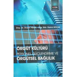 Örgüt Kültürü: Personel Güçlendirme ve Örgütsel Bağlılık