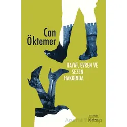 Hayat, Evren ve Sezen Hakkında - Can Öktemer - Everest Yayınları