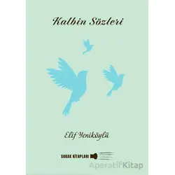Kalbin Sözleri - Elif Yeniköylü - Sokak Kitapları Yayınları