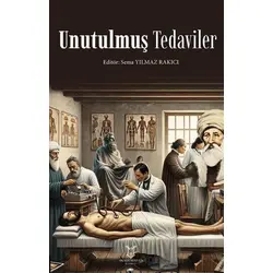 Unutulmuş Tedaviler - Sema Yılmaz Rakıcı - Akademisyen Kitabevi