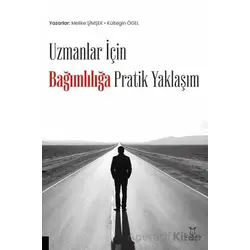 Uzmanlar İçin Bağımlılığa Pratik Yaklaşım - Kültegin Ögel - Akademisyen Kitabevi