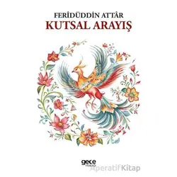 Kutsal Arayış - Feridüddin Attar - Gece Kitaplığı