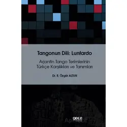 Tangonun Dili : Lunfardo - Özgür Altun - Gece Kitaplığı