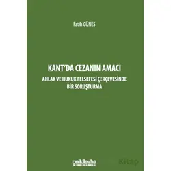 Kantda Cezanın Amacı - Ahlak ve Hukuk Felsefesi Çerçevesinde Bir Soruşturma