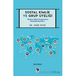 Sosyal Kimlik ve Grup Üyeliği - Adem Sevgi - Çıra Yayınları