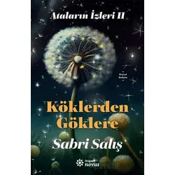 Ataların İzleri 2: Köklerden Göklere - Sabri Salış - Doğan Novus