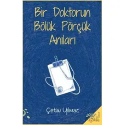Bir Doktorun Bölük Pörçük Anıları - Çetin Yılmaz - h2o Kitap