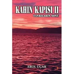 Kahin Kapısı 2 Tanrıların Sonu - Erol Uçar - Cinius Yayınları