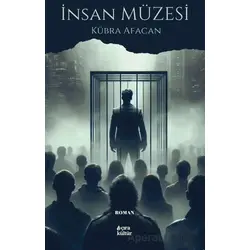 İnsan Müzesi - Kübra Afacan - Çıra Yayınları