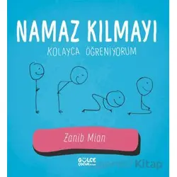 Namaz Kılmayı Kolayca Öğreniyorum - Zanib Mian - Timaş Gülce Çocuk