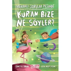 Meraklı Sorular Peşinde – Kur’an Bize Ne Söyler? - Sümeyye Turan - Timaş Gülce Çocuk