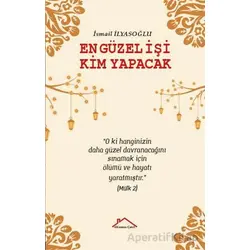 En Güzel İşi Kim Yapacak - İsmail İlyasoğlu - Kırmızı Çatı Yayınları
