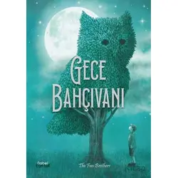 Gece Bahçıvanı - The Night Gardener - The Fan Brothers - Nobel Çocuk