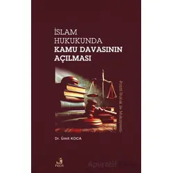 İslam Hukukunda Kamu Davasının Açılması - Ümit Koca - Fecr Yayınları