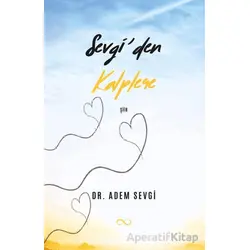 Sevgi’den Kalplere - Adem Sevgi - Bengisu Yayınları