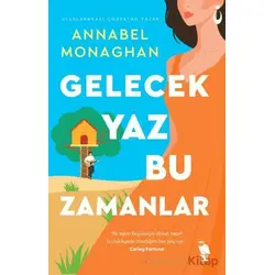 Gelecek Yaz Bu Zamanlar - Annabel Monaghan - Nemesis Kitap