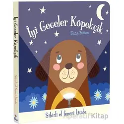 İyi Geceler Köpekçik – Sihirli El Feneri Kitabı - Katie Button - İndigo Çocuk