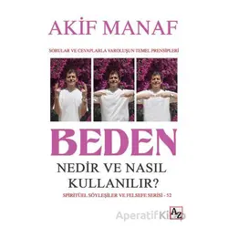 Beden Nedir ve Nasıl Kullanılır? - Akif Manaf - Az Kitap