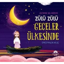 Zülü Zülü Geceler Ülkesinde - Züleyha’nın Saklı Hikayeleri - Enes Malik Kılıç - Mevsimler Kitap