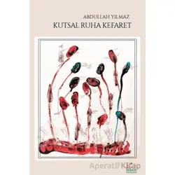 Kutsal Ruha Kefaret - Abdullah Yılmaz - Sidar Yayınları