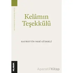 Kelam’ın Teşekkülü - Hayrettin Nebi Güdekli - Klasik Yayınları